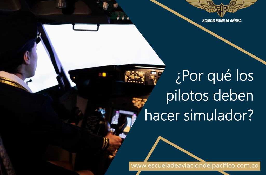 ¿Por qué los pilotos deben hacer simulador? La clave para volar alto en la Escuela de Aviación del Pacífico