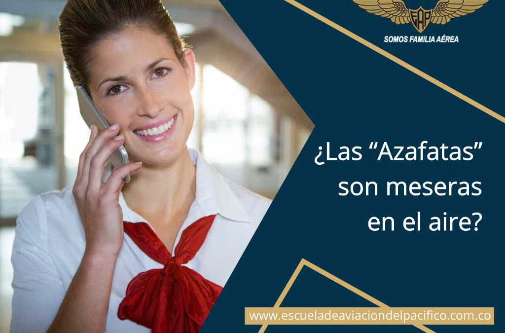 ¿Las Azafatas son meseras en el aire?
