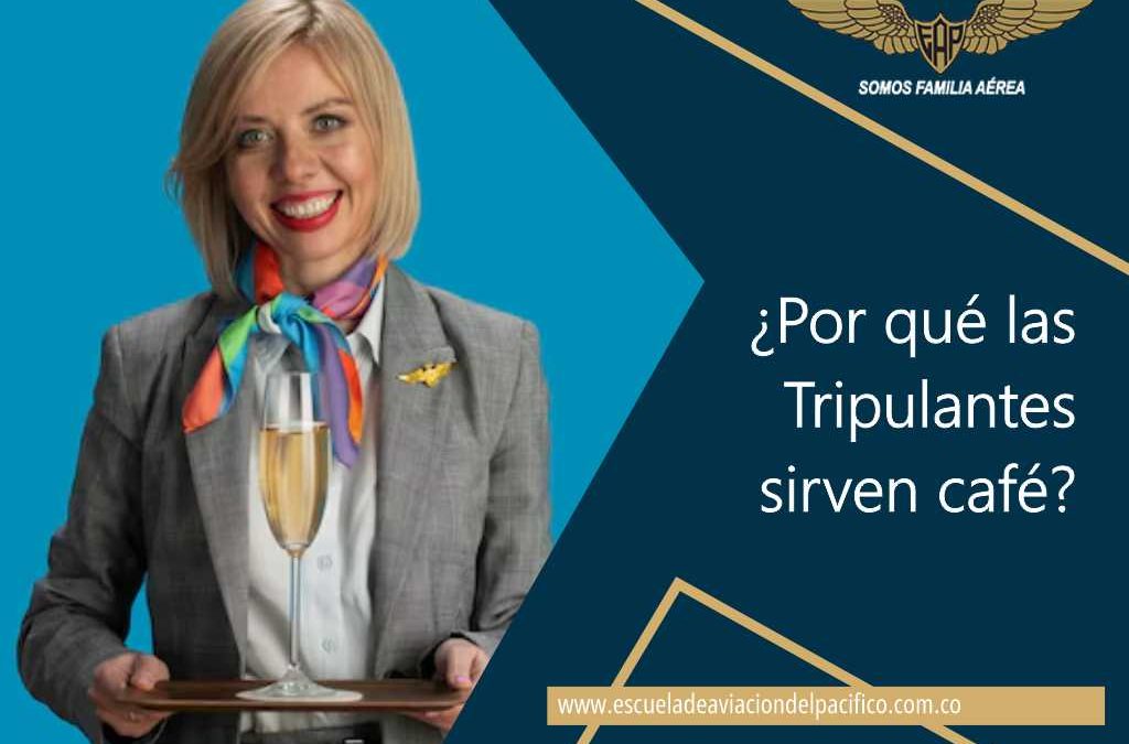 ¿POR QUÉ LAS TRIPULANTES SIRVEN CAFÉ? EL VERDADERO PAPEL DETRÁS DE UNA TAZA